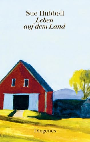 Leben auf dem Land (diogenes deluxe) von Diogenes Verlag AG